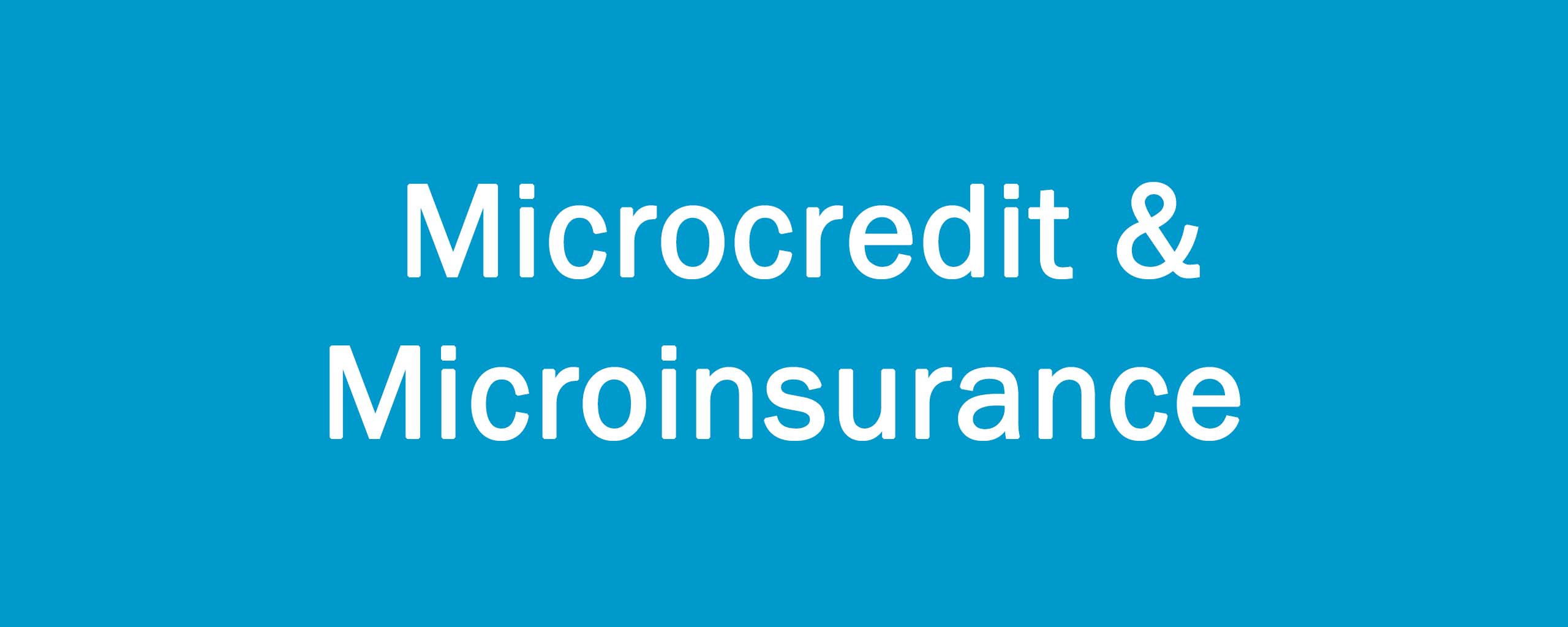 Microcredit & Microinsurance 
