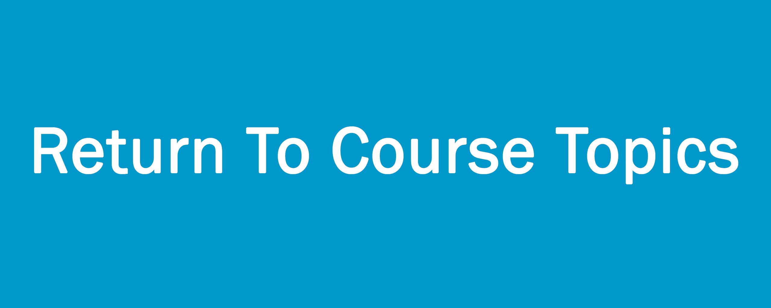 Return to course topics